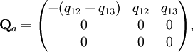 Описание: \mathbf{Q}_a=\begin{pmatrix} -(q_{12}+q_{13})& q_{12} & q_{13}\\  0&  0 &  0 \\  0&  0 &  0 \end{pmatrix},